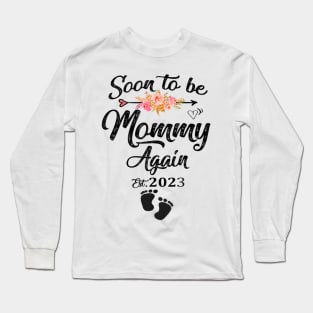 Soon to be Mommy Again 2023 Long Sleeve T-Shirt